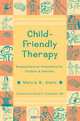 Child–Friendly Therapy – Biopyschosocial Innovations for Children and Families, Marcia Stern 