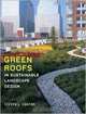 Green Roofs in Sustainable Landscape Design, Steven L Cantor 