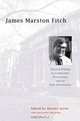 James Marston Fitch – Selecting Writings on Architecture, Preservation and the Built Environment, James Marston Fitch 