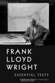 Frank Lloyd Wright – Essential Texts, Robert Twombly 