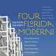 Four Florida Moderns – The Architecture of Albert E. Alfonso, Rene Gonzalez, Chad Oppenheim, and Guy Peterson, Saxon Henry 