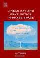 Linear Ray and Wave Optics in Phase Space, Amalia Torre 
