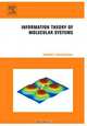 Information Theory of Molecular Systems, Roman F. Nalewajski 
