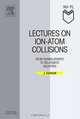 Lectures on Ion-Atom Collisions, J+Вrg Eichler 