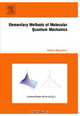 Elementary Methods of Molecular Quantum Mechanics, Valerio Magnasco 