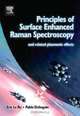 Principles of Surface-Enhanced Raman Spectroscopy, Eric Le Ru 