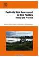 Pesticide Risk Assessment in Rice Paddies: Theory and Practice, Ettore Capri 