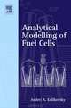 Analytical Modelling of Fuel Cells, Andrei A Kulikovsky 
