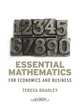 Essential Mathematics for Economics and Business, Teresa Bradley 