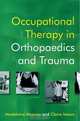 Occupational Therapy in Orthopaedics and Trauma, 