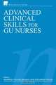 Advanced Clinical Skills for GU Nurses, 