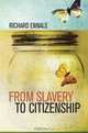 From Slavery to Citizenship, Richard Ennals 
