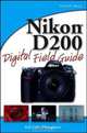 Nikon® D200 Digital Field Guide, David D. Busch 