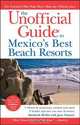 The Unofficial Guide® to Mexico?s Best Beach Resorts, Maribeth Mellin 