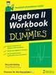 Algebra II Workbook For Dummies®, Mary Jane Sterling 