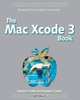 The Mac Xcode 3 Book, Michael E. Cohen 