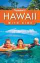 Frommer?s® Hawaii with Kids, Jeanette Foster 