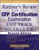 Rattiner?s Review for the CFP Certification Examination, Fast Track, Study Guide, Jeffrey H. Rattiner 