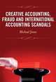 Creative Accounting, Fraud and International Accounting Scandals, Michael Jones 