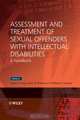 Assessment and Treatment of Sexual Offenders with Intellectual Disabilities, Leam A. Craig 