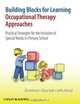 Building Blocks for Learning Occupational Therapy Approaches, Jill Jenkinson 
