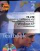 Installing, Configuring and Administering Microsoft Windows XP Professional 2e (70–270) + Lab Manual, MOAC 
