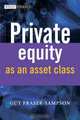 Private Equity as an Asset Class, Guy Fraser–Sampson 