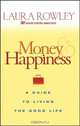 Money and Happiness, Laura Rowley 