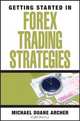 Getting Started in Forex Trading Strategies, Archer 