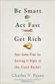 Be Smart, Act Fast, Get Rich, Charles V. Payne 