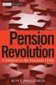 Pension Revolution: A Solution to the Pensions Crisis, Keith P. Ambachtsheer 