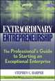 Extraordinary Entrepreneurship, Stephen C. Harper 