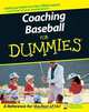 Coaching Baseball For Dummies®, The National Alliance For Youth Sports 