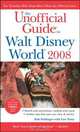 The Unofficial Guide® to Walt Disney World® 2008, Bob Sehlinger 
