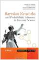 Bayesian Networks and Probabilistic Inference in Forensic Science, Prof Franco Taroni 