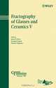 Fractography of Glasses and Ceramics V, James R. Varner 