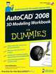 AutoCAD® 2008 3D Modeling Workbook For Dummies®, Lee Ambrosius 
