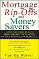 Mortgage Ripoffs and Money Savers, Carolyn Warren 
