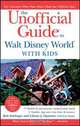 The Unofficial Guide® to Walt Disney World® with Kids, Bob Sehlinger 
