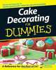 Cake Decorating For Dummies®, Joe LoCicero 