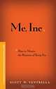 ME, INC. How to Master the Business of Being You, Scott W. Ventrella 