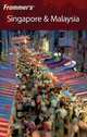 Frommer?s® Singapore & Malaysia, Jennifer Eveland 