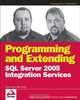 Programming and Extending SQL Server 2005 Integration Services, Jason Gerard 