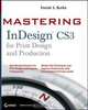 MasteringTM InDesign® CS3 for Print Design and Production, Pariah Burke 