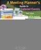 A Meeting Planner?s Guide to Catered Events, Patti J. Shock 