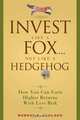Invest Like a Fox... Not Like a Hedgehog, Robert C. Carlson 