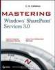 Mastering Windows® SharePoint® Services 3.0, Callahan 
