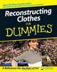 Reconstructing Clothes For Dummies®, Miranda Caroligne Burns 