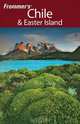 Frommer?s® Chile & Easter Island, 1st Edition, Stephan Kueffner 