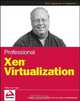 Professional Xen® Virtualization, William von Hagen 